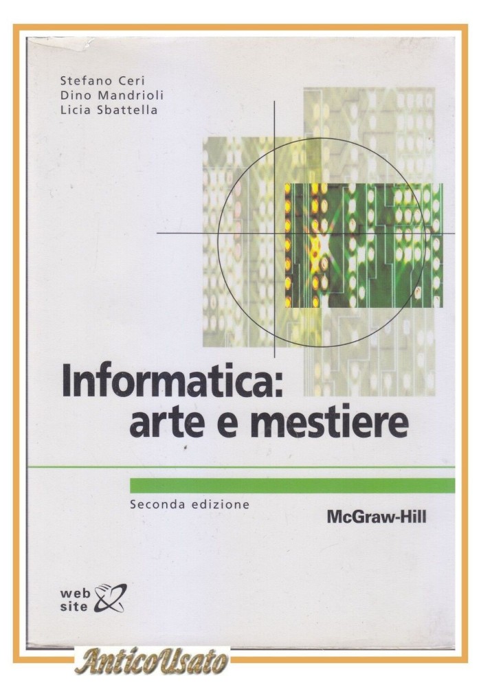 INFORMATICA ARTE E MESTIERE di Ceri Mandrioli Sbattella 2004 McGraw Hill libro