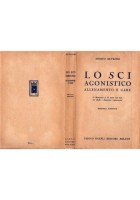 LO SCI AGONISTICO ALLENAMENTO GARE di Enrico Silvestri 1945 Hoepli Libro manuale