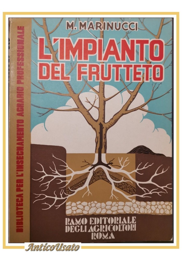 L'IMPIANTO DEL FRUTTETO di Marinucci 1952 Biblioteca insegnamento Agrario libro