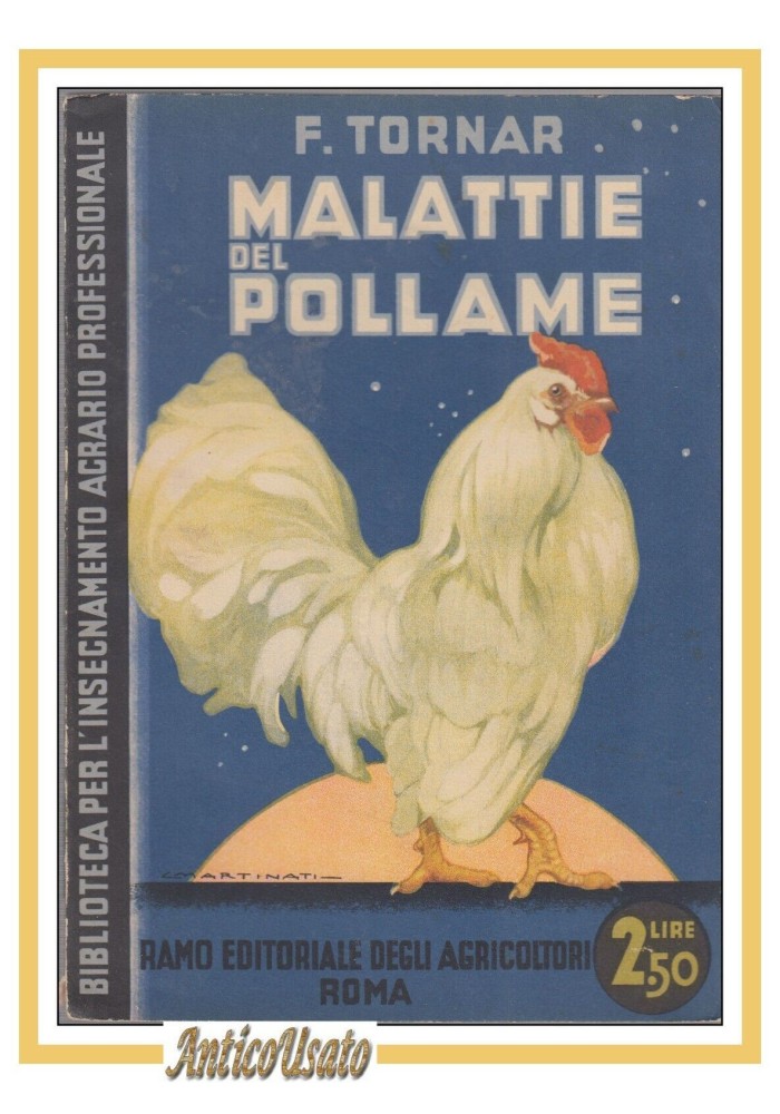 MALATTIE DEL POLLAME di F. Tornar Ramo Editoriale Degli Agricoltori Roma 1933