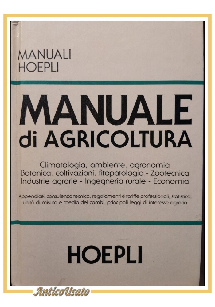 MANUALE DI AGRICOLTURA Climatologia ambiente agronomia Botanica Hoepli LIBRO SU
