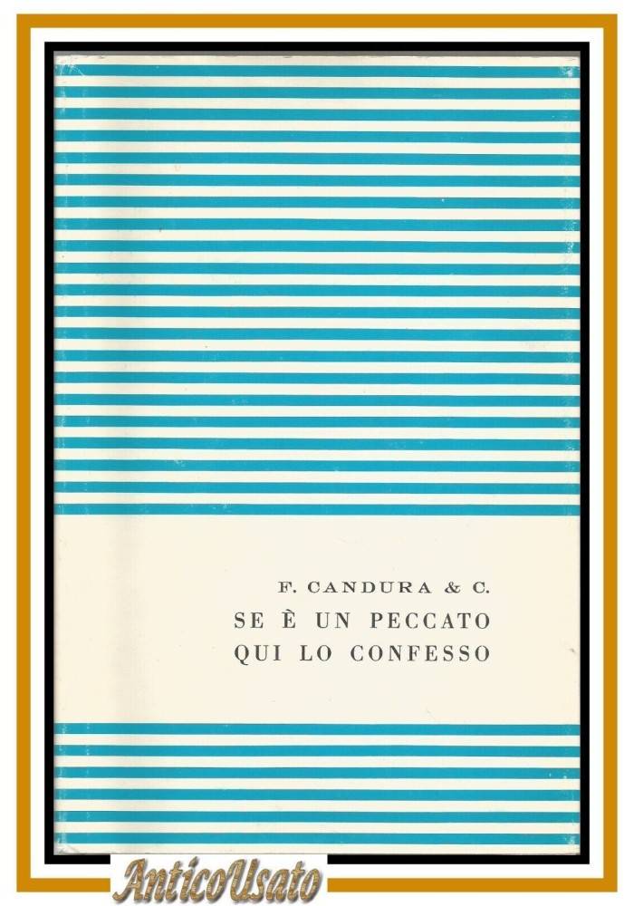 SE È UN PECCATO QUI LO CONFESSO di F Candura 1989 Aurora libro romanzo