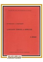 INTRODUZIONE E COMPLEMENTI MACCHINE TERMICHE IDRAULICHE di Dadone appunti libro