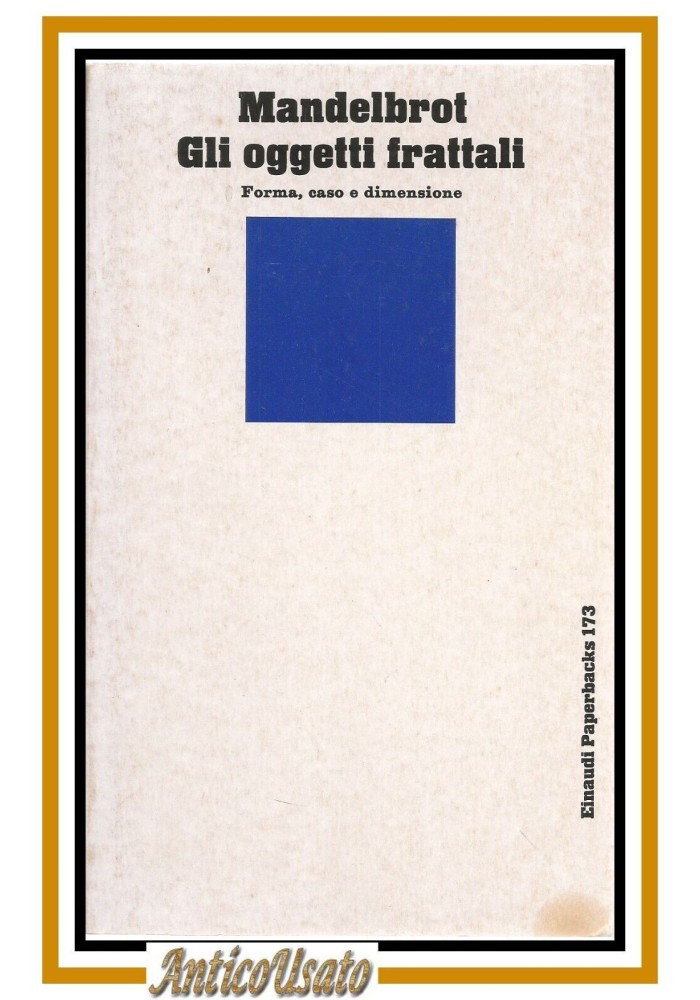 GLI OGGETTI FRATTALI FORMA CASO E DIMENSIONE di Benoit Mandelbrot 1987 Libro