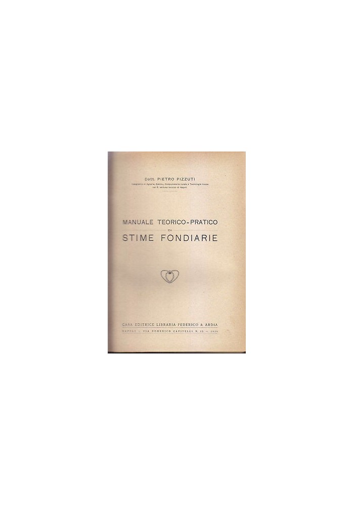 MANUALE TEORICO PRATICO DI STIME FONDIARIE Pietro Pizzuti 1929 libro diritto