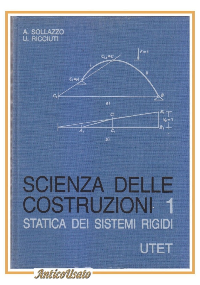 SCIENZA DELLE COSTRUZIONI 1 STATICA DEI SISTEMI RIGIDI 1969 Sollazzo e Ricciuti
