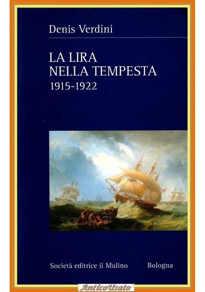 LA LIRA NELLA TEMPESTA 1915 1922 di Denis Verdini 1998 Il Mulino Libro