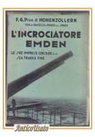 L'INCROCIATORE EMDEN di Francesco Giuseppe Hohenzollern 1932 libro guerra navi