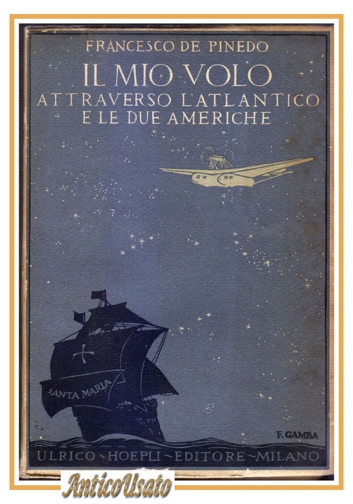 IL MIO VOLO ATTRAVERSO L'ATLANTICO E LE DUE AMERICHE di De Pinedo libro aerei
