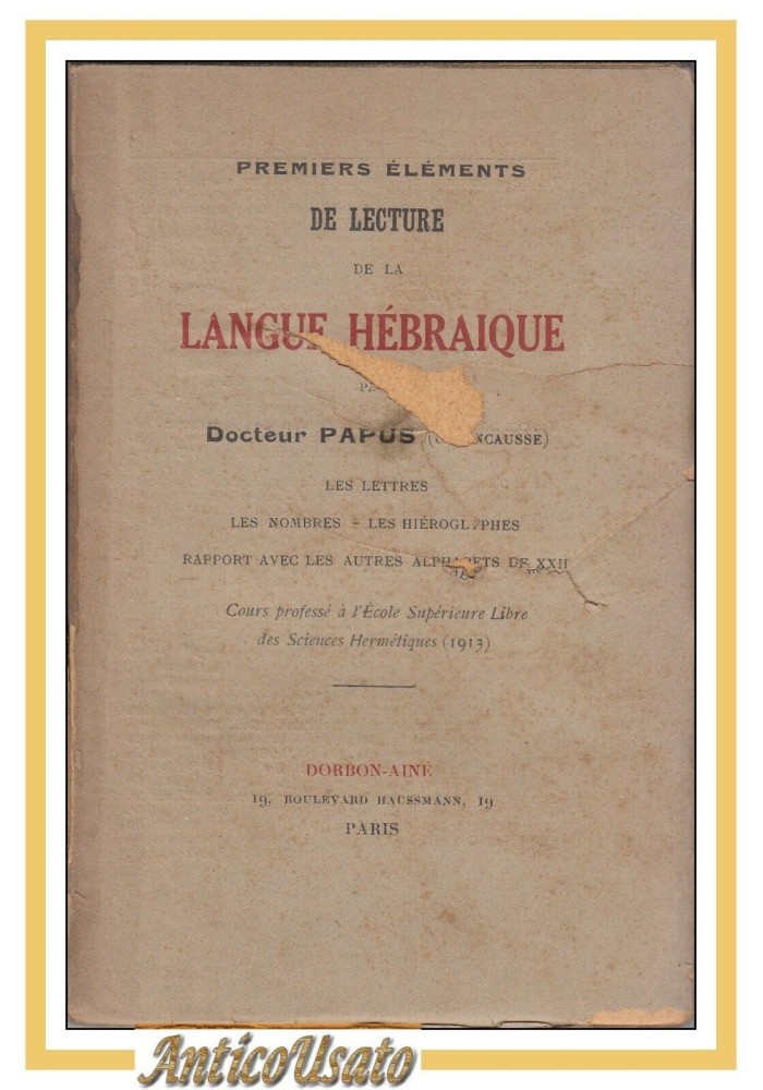 PREMIERS ELEMENTS DE LECTURE DE LA LANGUE HÉBRAIQUE di Papus 1913 libro ebraismo