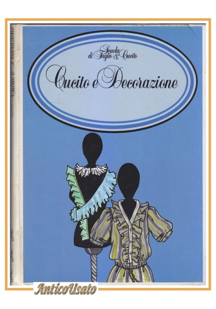 CUCITO E DECORAZIONE Curcio Periodici Scuola di Taglio e Cucito 1981 libro corso