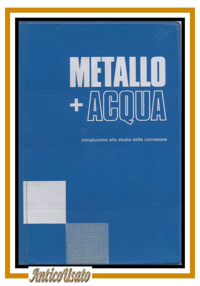METALLO ACQUA Introduzione allo studio della corrosione di Homig 1980 libro