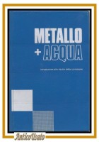 METALLO ACQUA Introduzione allo studio della corrosione di Homig 1980 libro