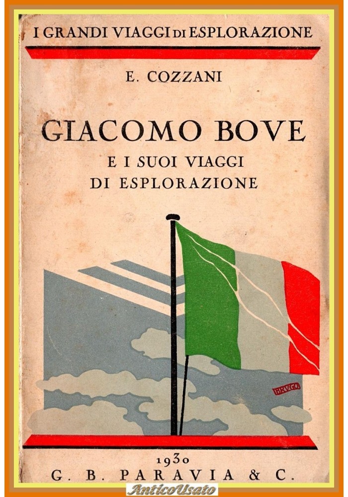 GIACOMO BOVE E I SUOI VIAGGI DI ESPLORAZIONE E Cozzani 1930 Paravia Libro grandi