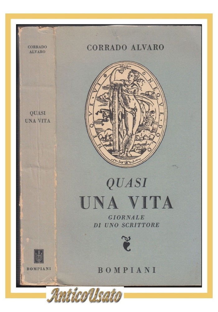 QUASI UNA VITA GIORNALE DI UNO SCRITTORE Corrado Alvaro 1950 libro I edizione