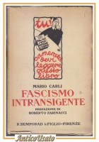 FASCISMO INTRANSIGENTE di Mario Carli 1928 Bemporad libro Roberto Farinacci