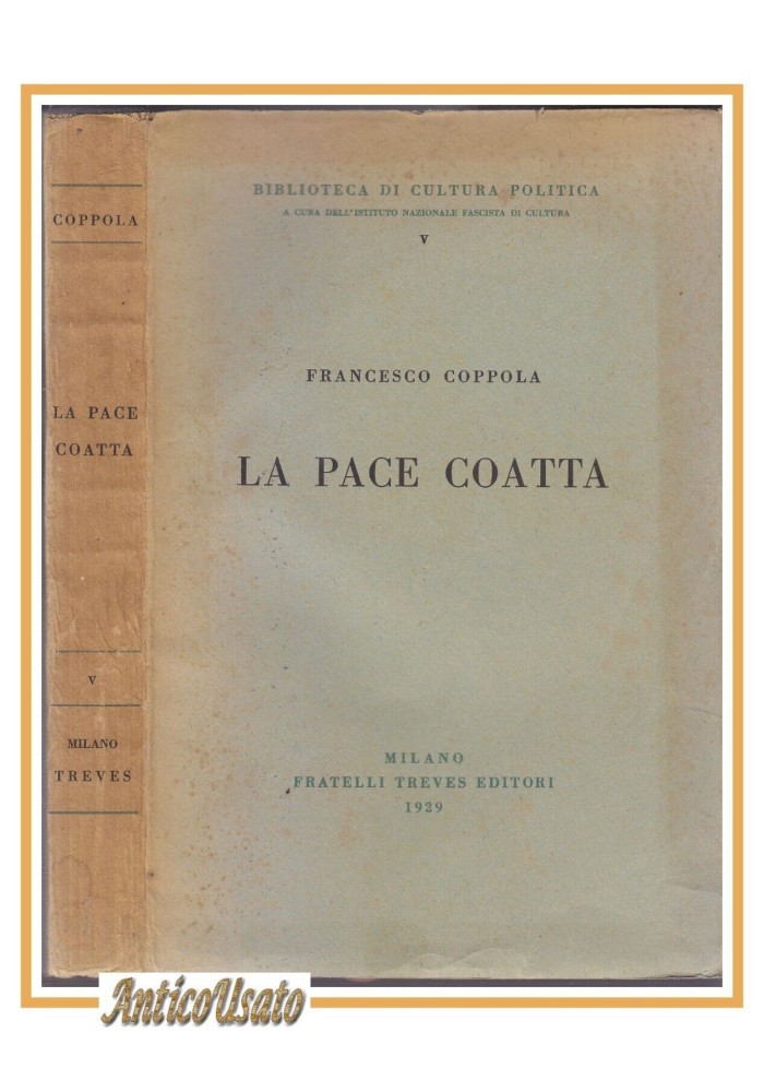 LA PACE COATTA di Francesco Coppola 1929 Treves libro fascismo cultura fascista