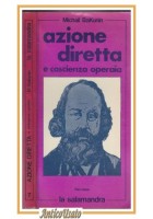AZIONE DIRETTA E COSCIENZA OPERAIA di Michail Bakunin 1977 la salamandra libro
