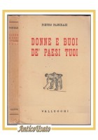 DONNE E BUOI DE' PAESI TUOI di Pietro Pancrazi 1942 Vallecchi libro romanzo