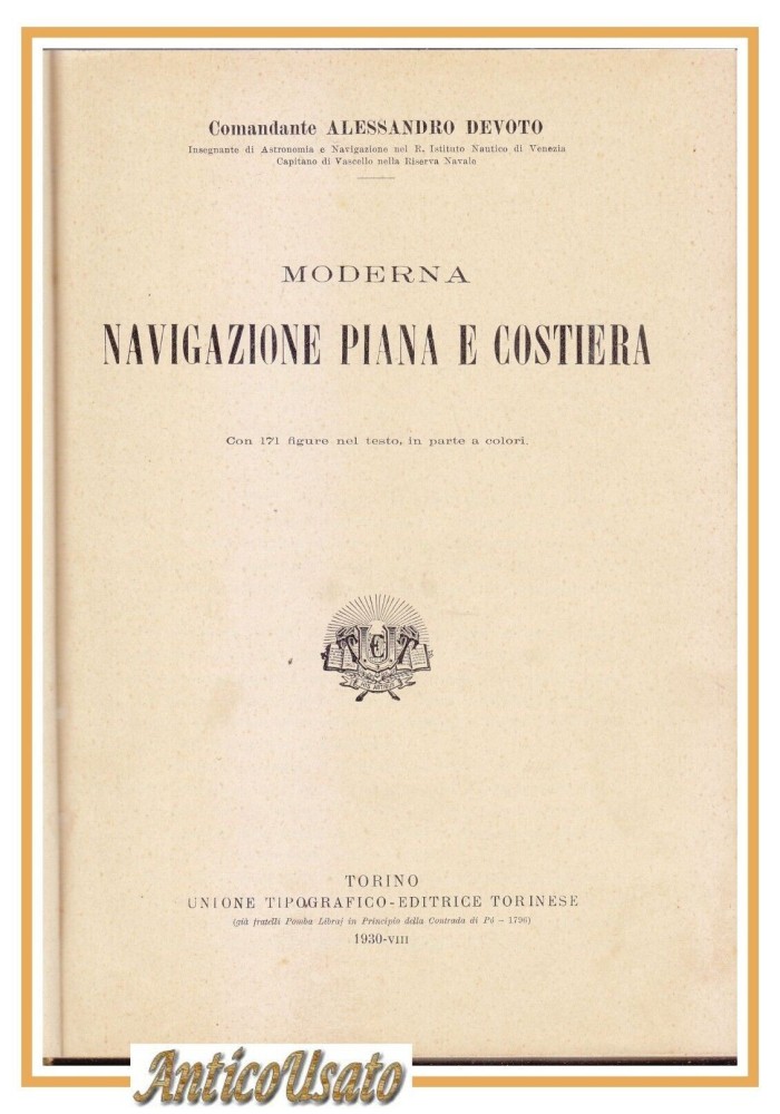 MODERNA NAVIGAZIONE PIANA E COSTIERA di Alessandro Devoto 1930 Utet libro