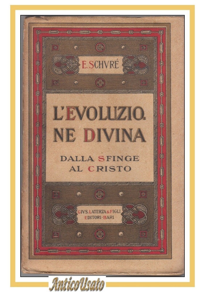 L'EVOLUZIONE DIVINA DALLA SFINGE AL CRISTO di Edoardo Schure 1922 Laterza libro