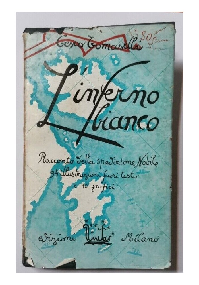 L'INFERNO BIANCO di Cesco Tomaselli 1929 Libro su Spedizione Nobile dirigibile
