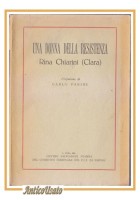 UNA DONNA DELLA RESISTENZA Rina Chiarini - Clara 1955 libro partigiani biografia