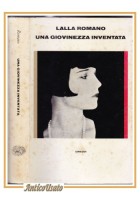 UNA GIOVINEZZA INVENTATA di Lalla Romano Einaudi 1979 I edizione libro romanzo