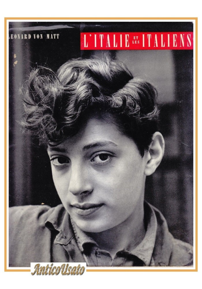 L'ITALIE ET LES ITALIENS di Leonard Von Matt 1960 libro fotografia Marguerat