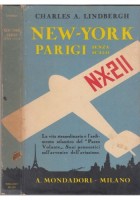 NEW YORK PARIGI SENZA SCALO di Charles Lindbergh 1928 Mondadori libro aerei