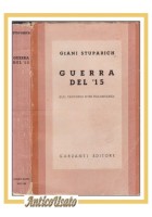 GUERRA DEL 15 dal taccuino un volontario di Gianni Stuparich 1940 Garzanti libro