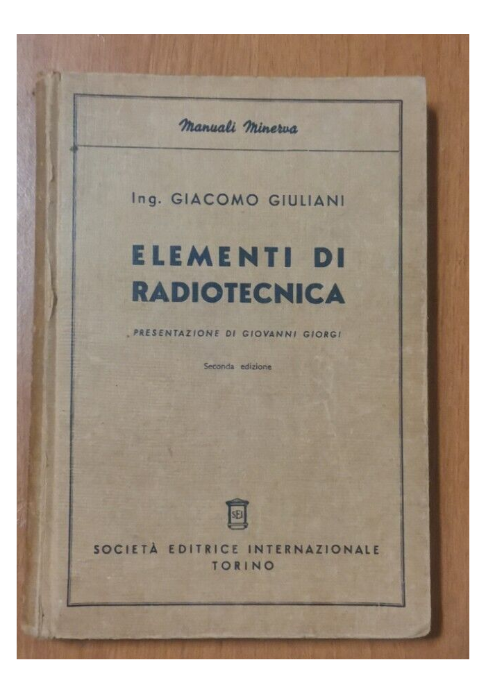 ELEMENTI DI RADIOTECNICA di Giacomo Giuliani 1955 SEI libro elettrotecnica