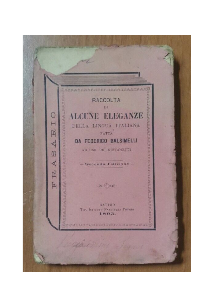 RACCOLTA DI ALCUNE ELEGANZE DELLA LINGUA ITALIANA Balsimelli 1893 libro antico