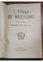 I FIGLI DI NESSUNO Ruggero Rindi - Società editoriale Milanese libro anni '20