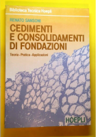 CEDIMENTI E CONSOLIDAMENTI DI FONDAZIONI Renato Sansoni 1989 Hoepli libro teoria