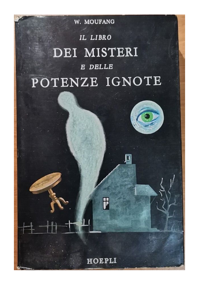 IL LIBRO DEI MISTERI E DELLE POTENZE IGNOTE di Moufang 1964 Hoepli libro Magia