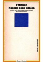 NASCITA DELLA CLINICA di Michel Foucault 1977 Einaudi Libro ruolo della medicina