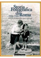 STORIA FOTOGRAFICA DI ROMA 1930 1939 2003 Intra Moenia Libro Urbe autarchia