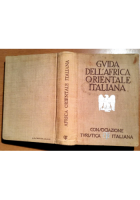 GUIDA DELL'AFRICA ORIENTALE ITALIANA 1938 Consociazione turistica italiana libro