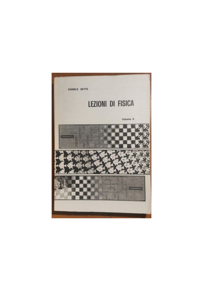 LEZIONI DI FISICA volume 2 Daniele Sette 1982 Veschi libro termodinamica manuale