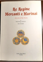 RE REGINE MERCANTI E MARINAI ALLA CORTE DI SAN NICOLA di Angiuli Faure