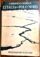 ITALIA AL POLO NORD di Umberto Nobile 1930 Mondadori Libro spedizione polare