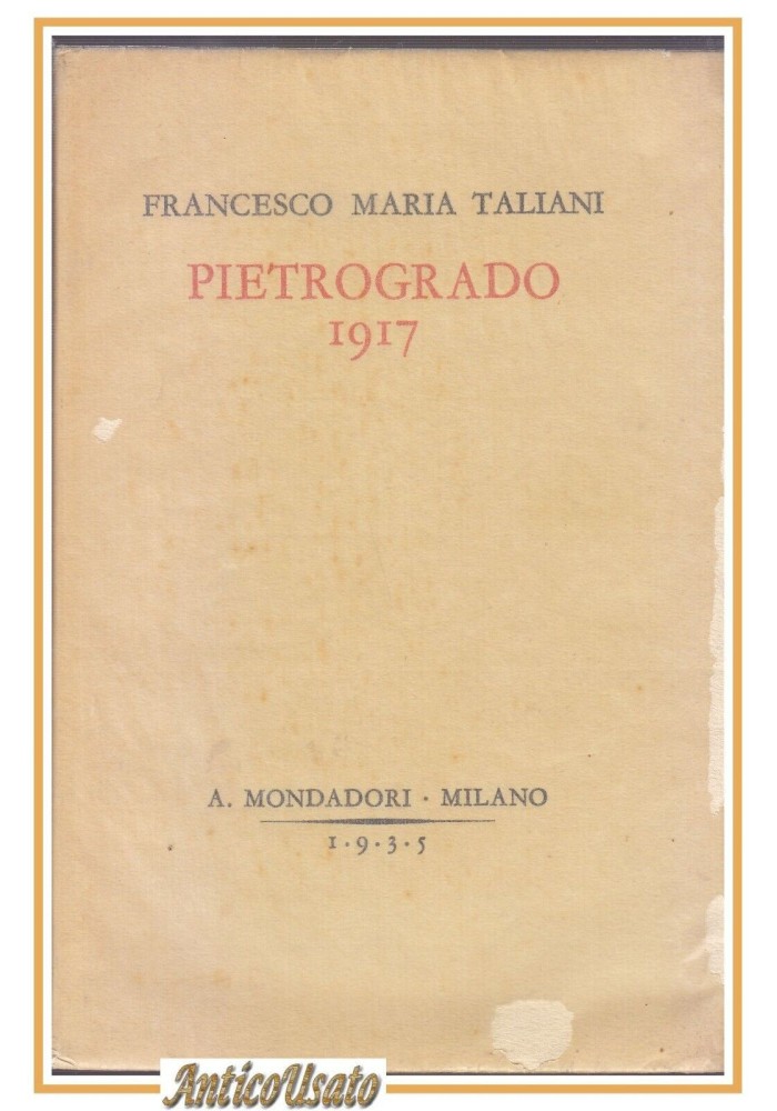 PIETROGRADO 1917 di Francesco Maria Taliani 1935 Mondadori libro prima guerra