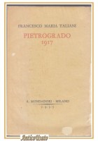 PIETROGRADO 1917 di Francesco Maria Taliani 1935 Mondadori libro prima guerra