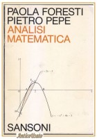 ANALISI MATEMATICA di Paola Foresti e Pietro Pepe 1984 Sansoni libro manuale