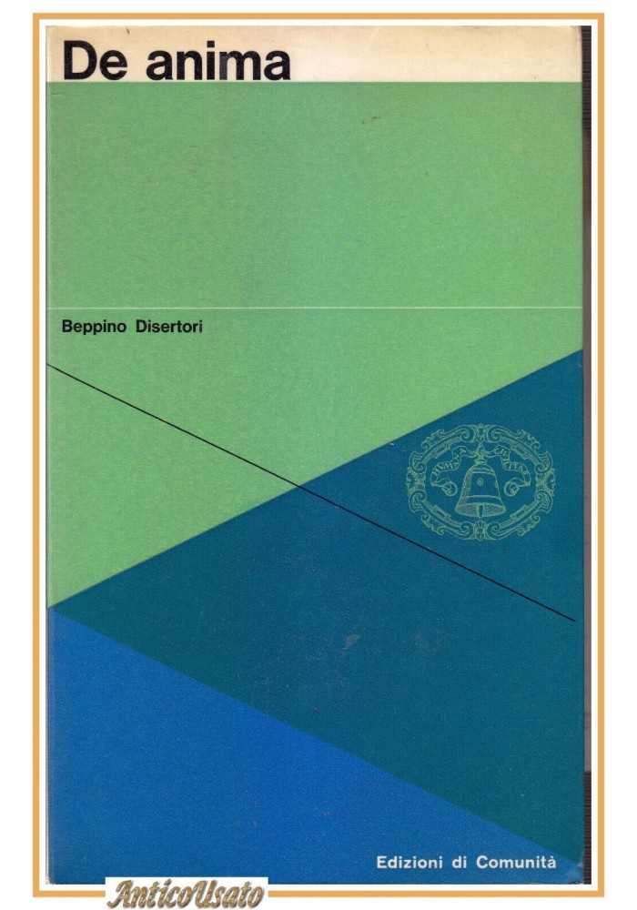 DE ANIMA di Beppino Disertori saggio psicologia teoretica libro 1959 comunità