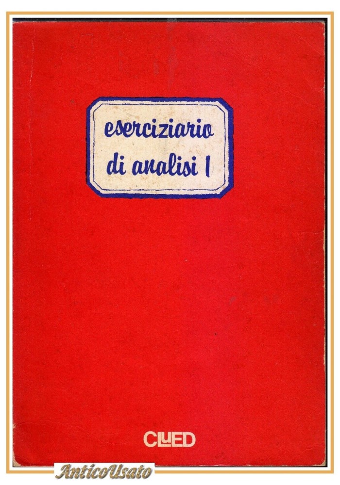 ESERCIZIARIO DI ANALISI I 1981 CLUED editore libro matematica università scuola