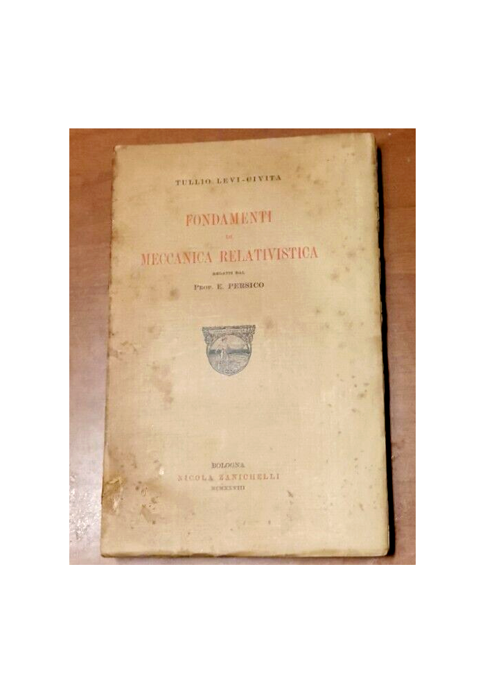 FONDAMENTI DI MECCANICA RELATIVISTICA di Tullio Levi Civita 1928 Zanichelli