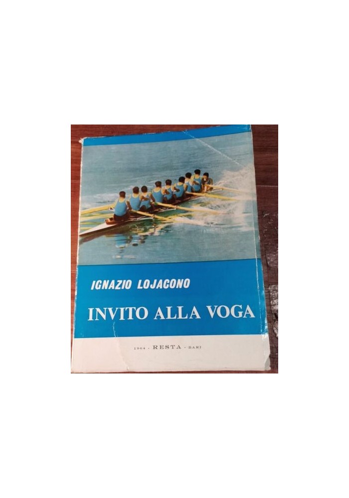 INVITO ALLA VOGA di Ignazio Lojacono 1964 Resta libro canottaggio sport