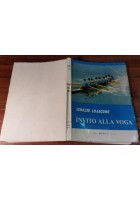 INVITO ALLA VOGA di Ignazio Lojacono 1964 Resta libro canottaggio sport